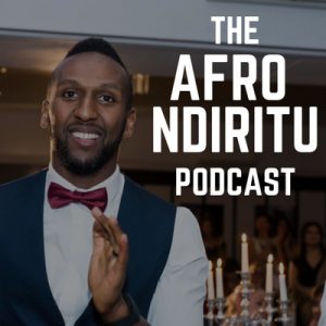 Afro Ndiritu podcast