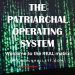 The Patriarchal Operating System online course