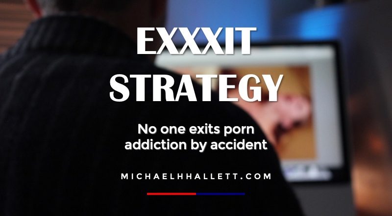 Exxxit Strategy - porn addiction resources & support
